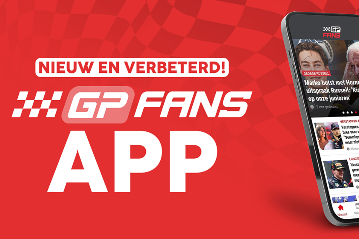 Download nu gratis de geheel vernieuwde GPFans-app voor je smartphone